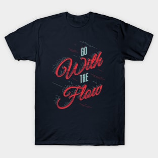 GO WITH THE FLOW T-Shirt